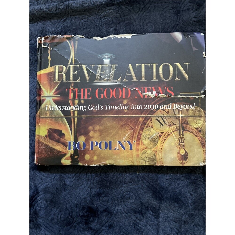 Revelation the Good News: Understanding God's Timeline Into 2030 and Beyond